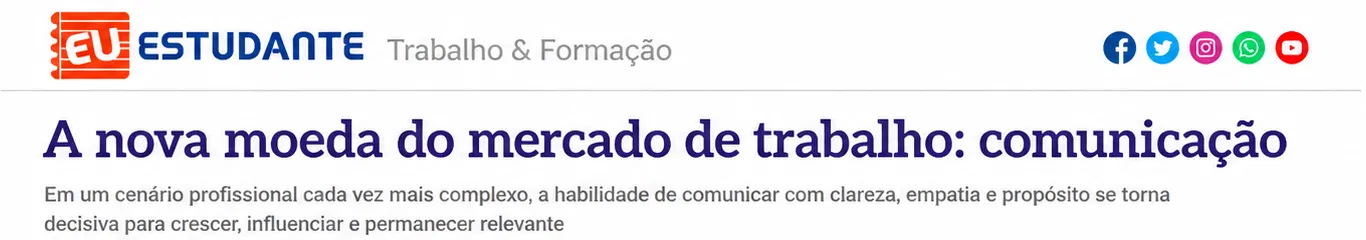Reportagem do EU Estudante sobre comunicação como nova moeda do mercado